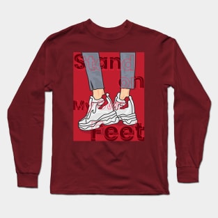 I Stand on my own feet Long Sleeve T-Shirt